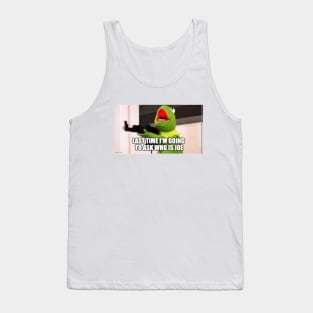 Last Time I'm Going To Ask Who Is Joe T-Shirt Tank Top